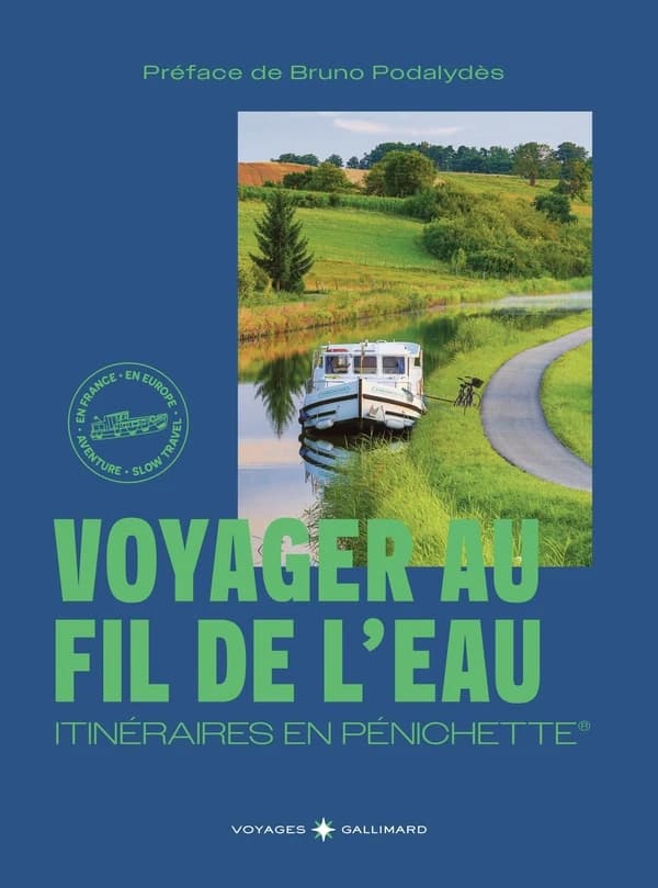 Voyages au fil de l'eau : Itinéraires en pénichette