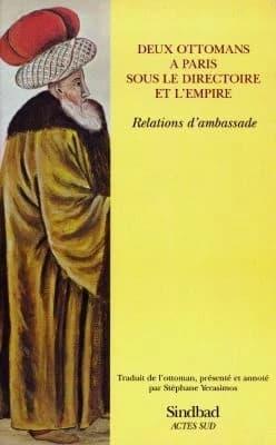 Deux Ottomans à Paris sous le Directoire et l'Empire : relations d'ambassade