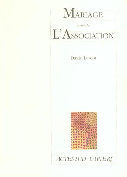 Mariage ; suivi de L'association