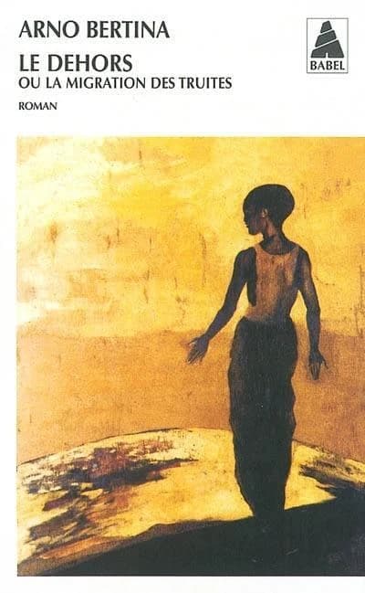 Le dehors ou La migration des truites : roman