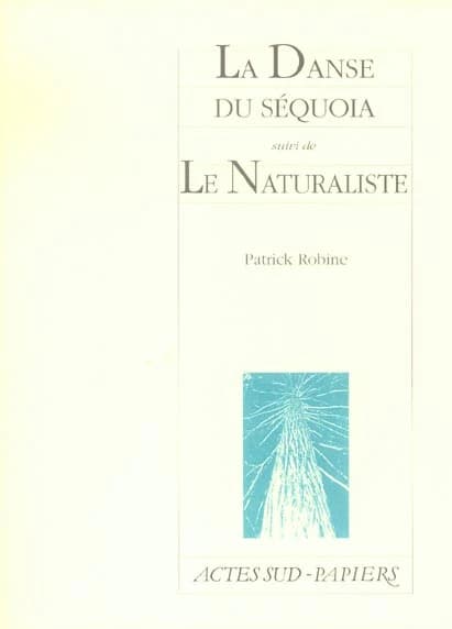 La danse du séquoia ; suivi de Le naturaliste ; suivi de Lucayan Beach Hotel ; Le tronc d'arbre qui était une planète ; Comment reconnaître un élan