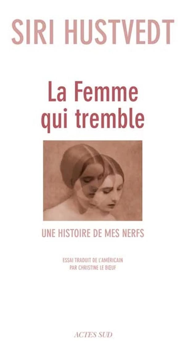 La Femme qui tremble : Une histoire de mes nerfs