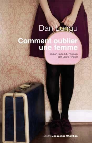 Comment oublier une femme : roman
