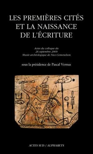 Les premières cités et la naissance de l'écriture : actes du colloque du 26 septembre 2009, Musée archéologique de Nice-Cemenelum