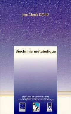 Biochimie métabolique (2e tirage rev. et corr.) auteur, Jean-Claude David,...