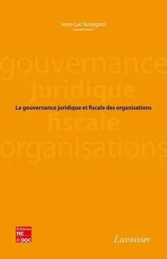 La gouvernance juridique et fiscale des organisations