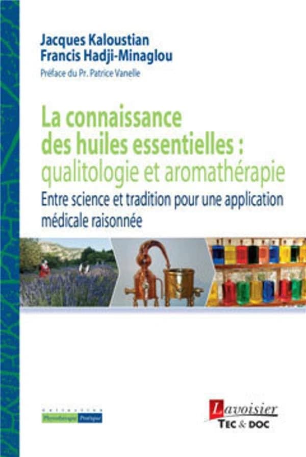 La connaissance des huiles essentielles, qualitologie et aromathérapie : entre science et tradition pour une application médicale raisonnée