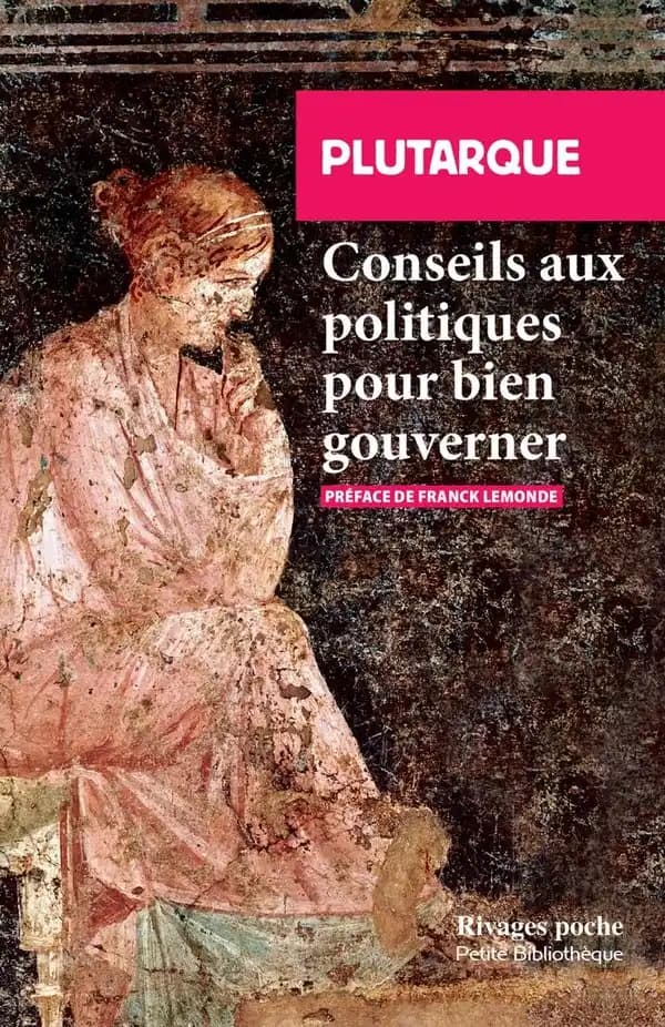 Conseils aux politiques pour bien gouverner ; suivi de À un dirigeant sans éducation