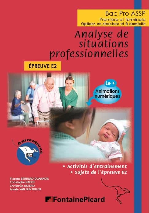 Analyse de situations professionnelles ; 1re, terminale bac pro ASSP ; épreuve E2 ; livre de l'élève