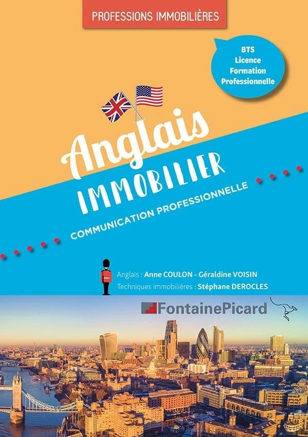 Anglais immobilier, communication professionnelle ; BTS professions immobilières, licence ; livre de l'élève
