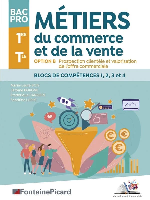 Métiers du commerce et de la vente ; 1re, terminale bac pro ; option B : prospection clientèle et valorisation de l'offre