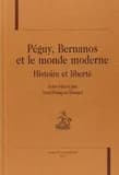 Péguy, Bernanos et le monde moderne : histoire et liberté