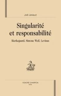 Singularité et responsabilité : Kierkegaard, Simone Weil, Levinas