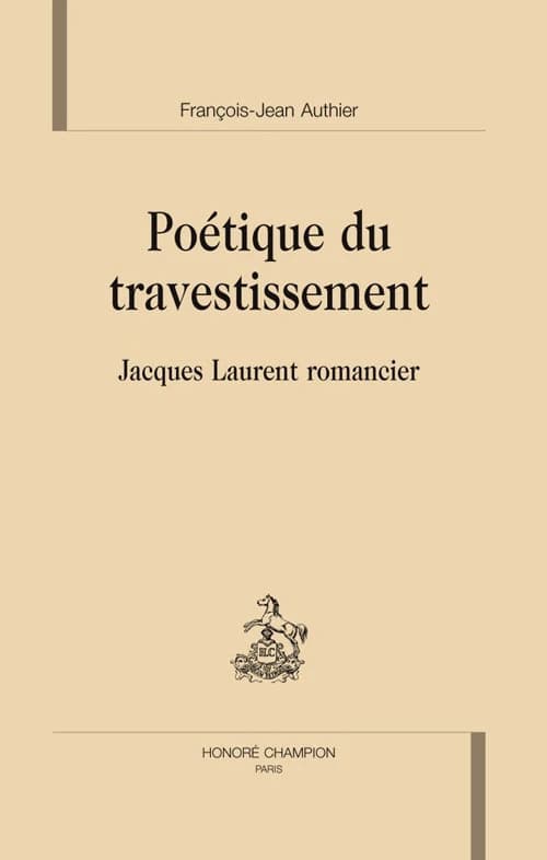 Poétique du travestissement : Jacques Laurent romancier