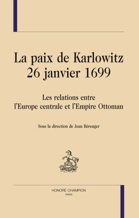 La paix de Karlowitz, 26 janvier 1699 : les relations entre l'Europe centrale et l'Empire ottoman