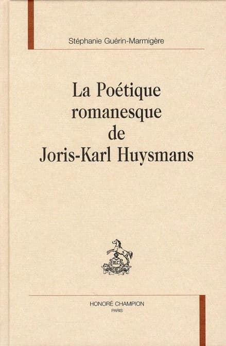 La poétique romanesque de Joris-Karl Huysmans