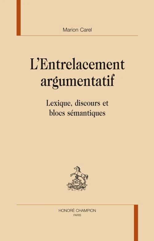 L'entrelacement argumentatif : lexique, discours et blocs sémantiques