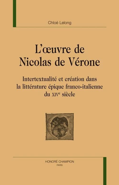L'oeuvre de Nicolas Vérone : intertextualité et création dans la littérature épique franco-italienne du XIVe siècle