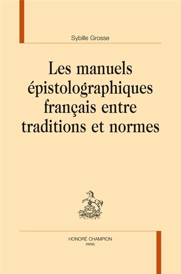 Les manuels épistolographiques français entre traditions et normes