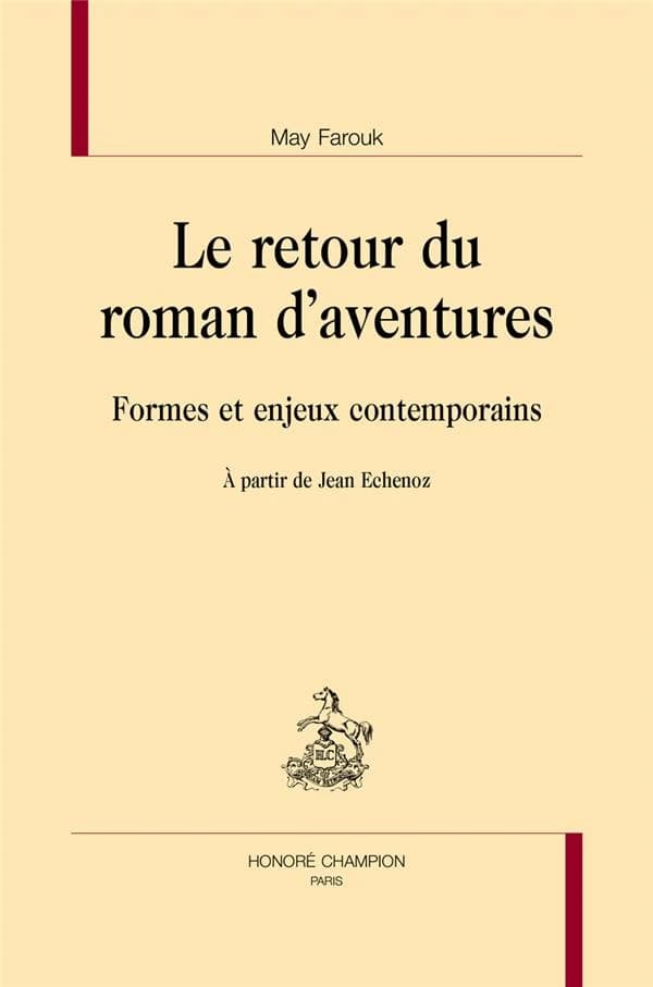 Le retour du roman d'aventures : formes et enjeux contemporains : à partir de Jean Échenoz