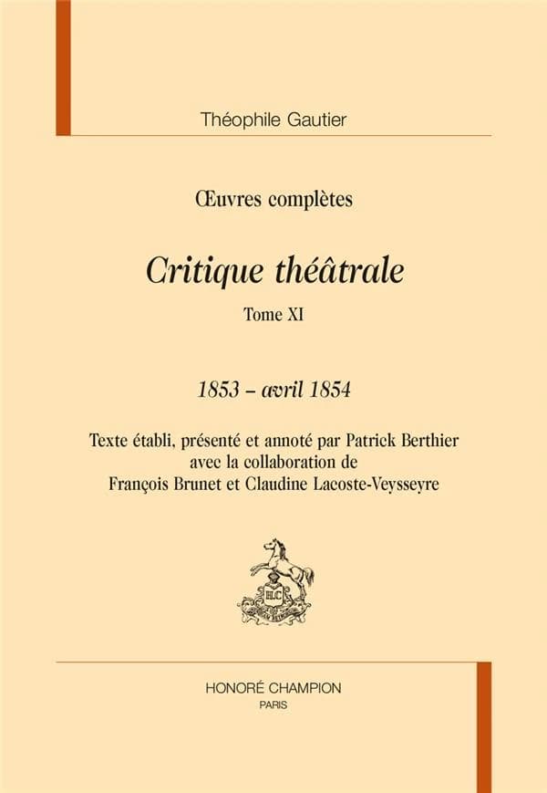 Oeuvres complètes. Section VI, Critique théâtrale. Tome XI, 1853-avril 1854
