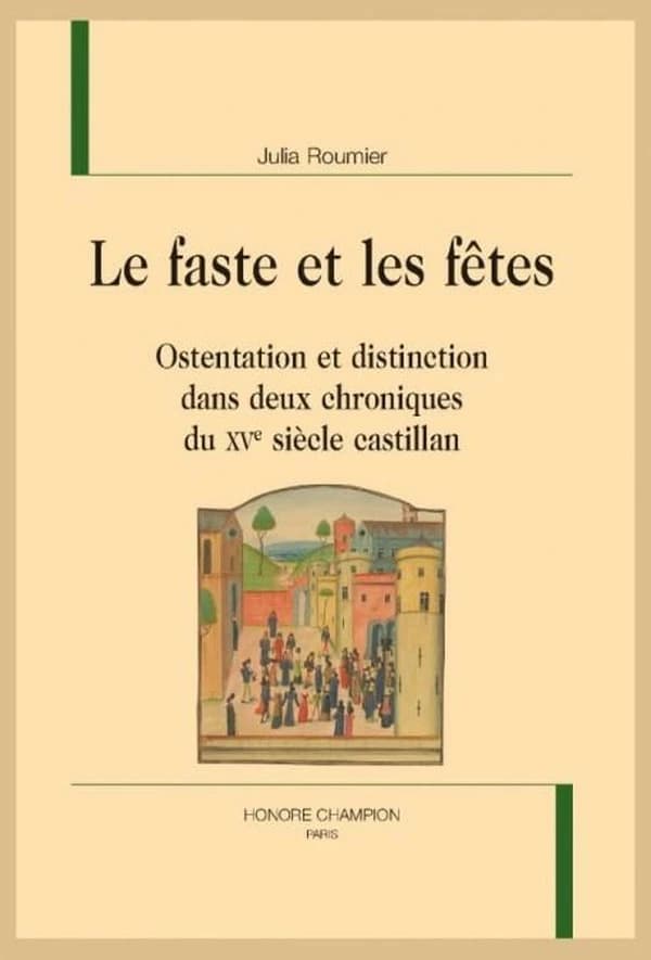 Le faste et les fêtes : ostentation et distinction dans deux chroniques du XVe siècle castillan