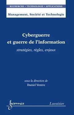 Cyberguerre et guerre de l'information : stratégies, règles, enjeux