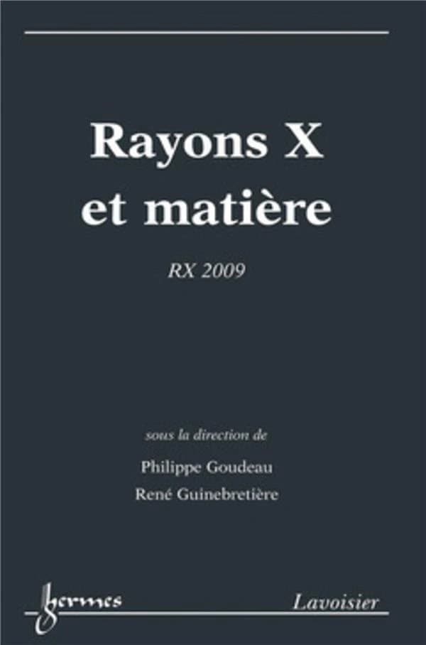 Rayons X et matière : RX 2009