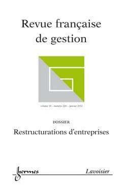 Restructurations d'entreprises (revue francaise de gestion volume 38 n. 220