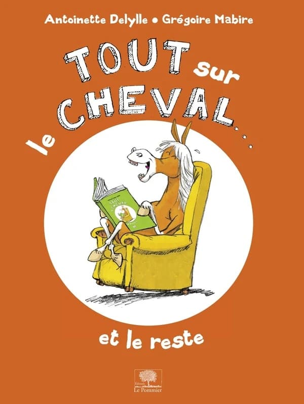 Tout sur le cheval... et le reste