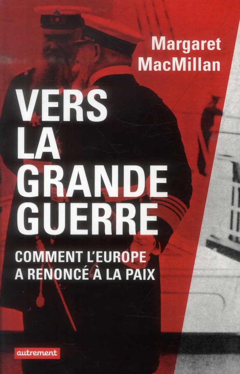 Vers la Grande guerre : comment l'Europe a renoncé à la paix