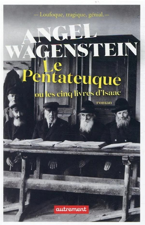 Le Pentateuque ou Les cinq livres d'Isaac : sur la vie d'Isaac Jacob Blumenfeld à travers deux guerres mondiales, trois camps de concentration et cinq patries