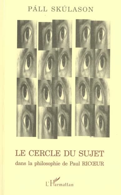 Le cercle du sujet dans la philosophie de Paul Ricoeur