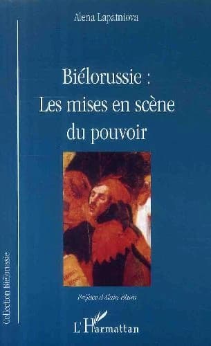 Biélorussie, les mises en scène du pouvoir