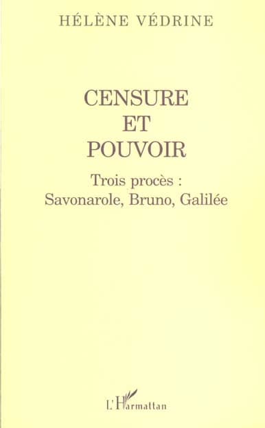 Censure et pouvoir : trois procès : Savonarole, Bruno, Galilée
