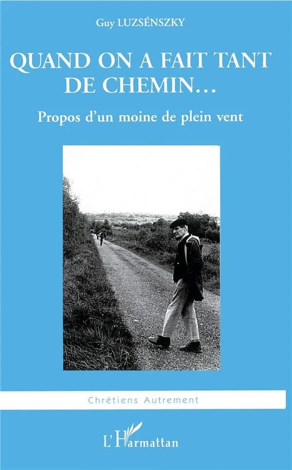 Quand on a fait tant de chemin : propos d'un moine de plein vent