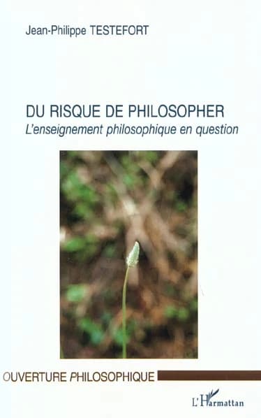 Du risque de philosopher : l'enseignement philosophique en question
