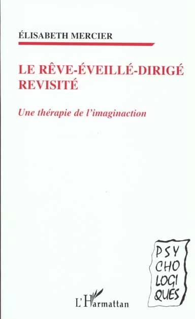 Le rêve éveillé, dirigé, revisité : une thérapie de l'imaginaction