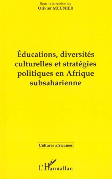 Éducations, diversités culturelles et stratégies politiques en Afrique subsaharienne