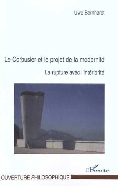 Le Corbusier et le projet de modernité : la rupture avec l'intériorité