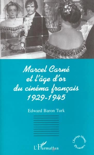 Marcel Carné et l'âge d'or du cinéma français, 1929-1945