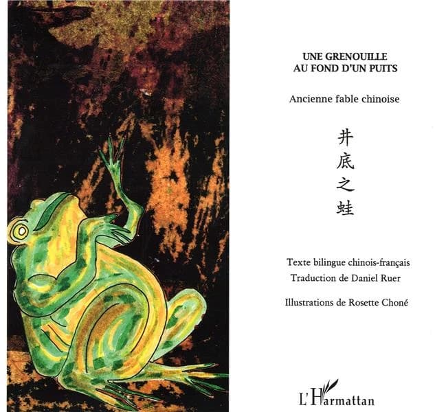 Une grenouille au fond d'un puits : ancienne fable chinoise : texte bilingue chinois-français