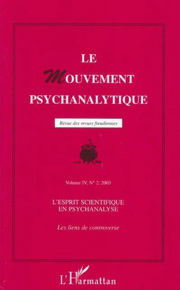 Revue le mouvement psychanalytique n.4 : l'esprit scientifique en psychanalyse, les liens de controverse