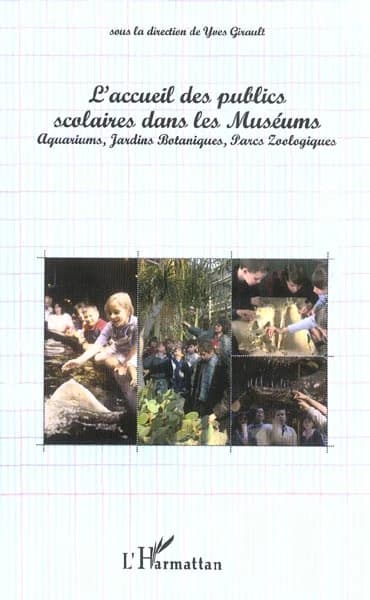 L'accueil des publics scolaires dans les muséums : aquariums, jardins botaniques, parcs zoologiques