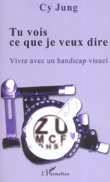 Tu vois ce que je veux dire : vivre avec un handicap visuel