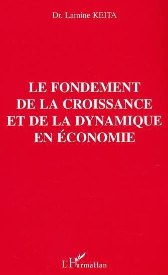 Le fondement de la croissance et de la dynamique en économie