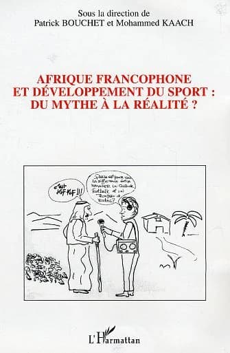 Afrique francophone et développement du sport : du mythe à la réalité ?