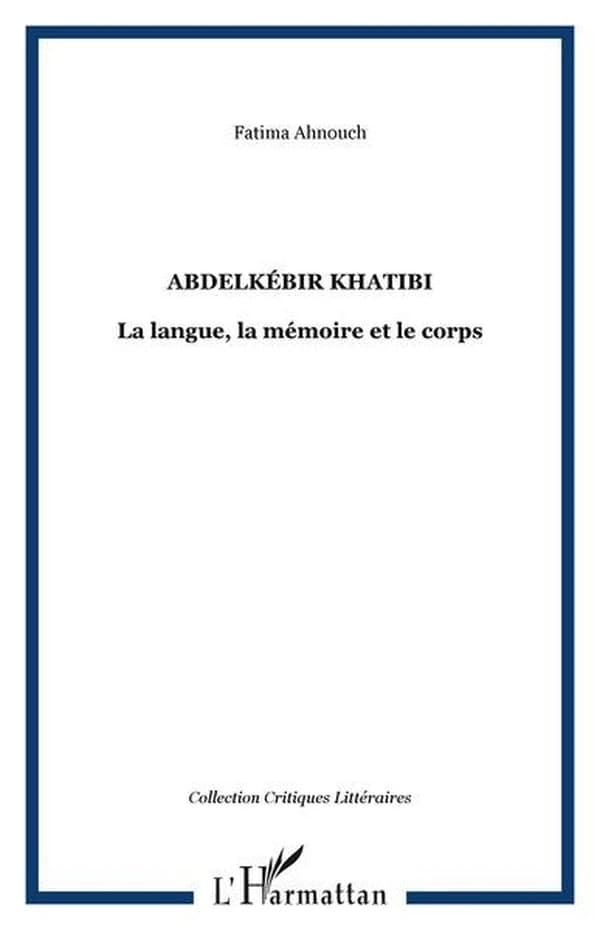 Abdelkébir Khatibi, la langue, la mémoire et le corps : l'articulation de l'imaginaire culturel