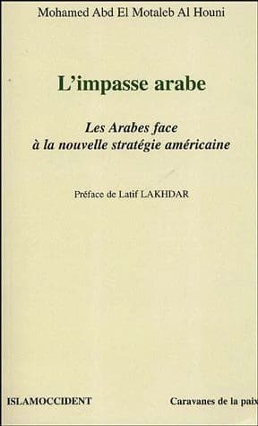 L'impasse arabe : les Arabes face à la nouvelle stratégie américaine