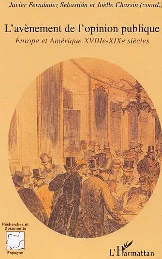 L'avènement de l'opinion publique : Europe et Amérique, XVIIIe-XIXe siècles